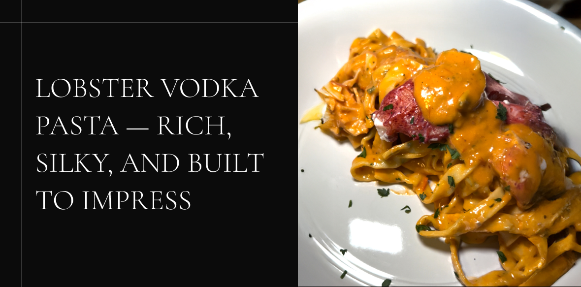 Lobster Vodka Pasta — Rich, Silky, and Built to Impress